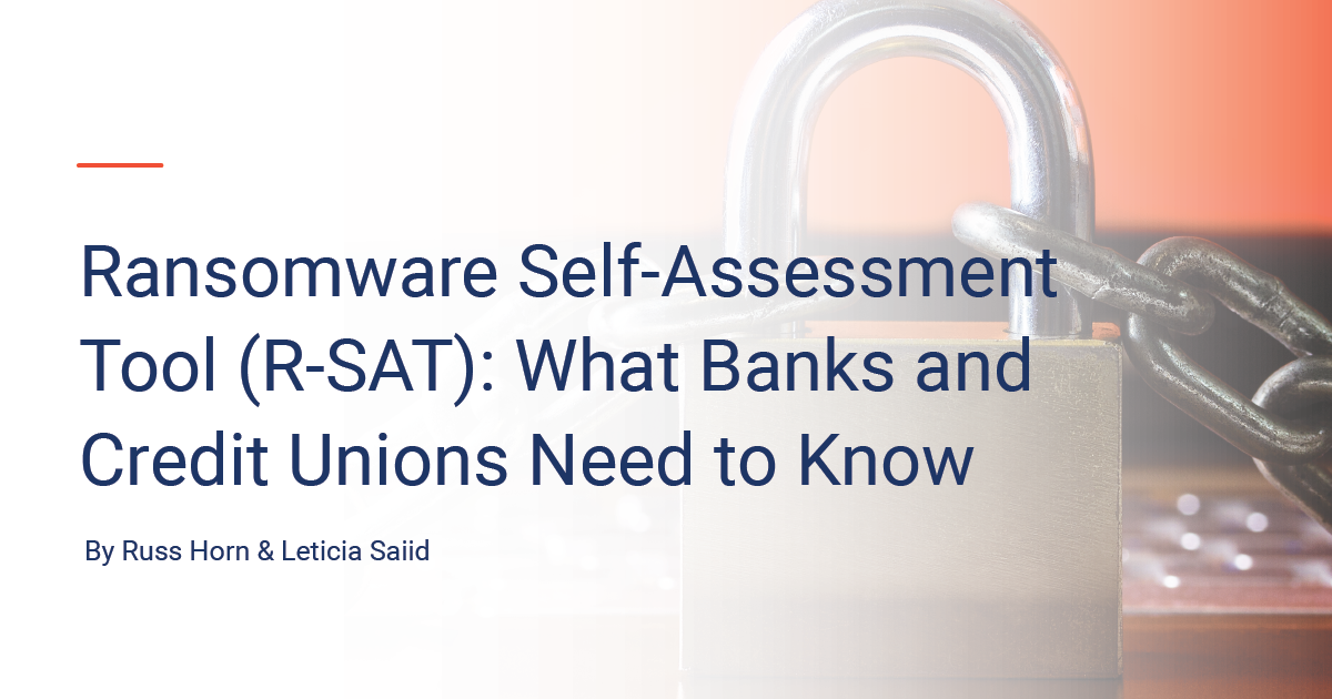 Ransomware SelfAssessment Tool (RSAT) What Banks and Credit Unions Need to Know Tandem