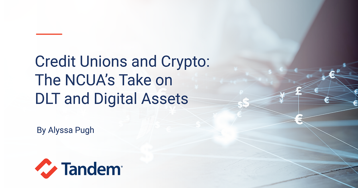 Credit Unions And Crypto: The NCUA’s Take On DLT And Digital Assets ...