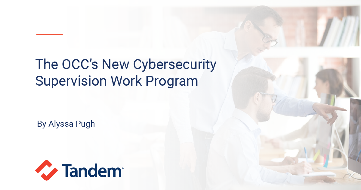 The OCC’s New Cybersecurity Supervision Work Program - Tandem